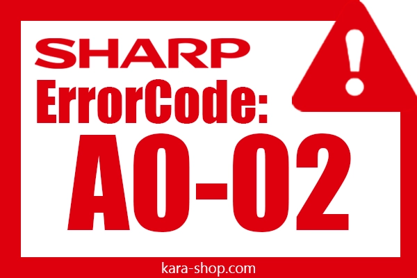کد خطای A0-02 شارپ و رفع آن