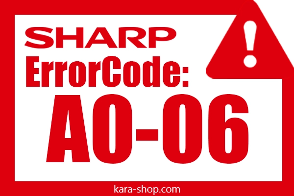 کد خطای A0-06 شارپ و رفع آن