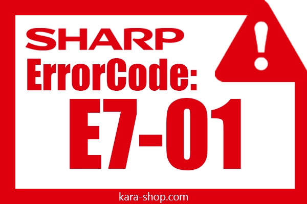 کد خطا: E7-01 شارپ و رفع آن