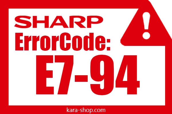 کد خطا: E7-94 شارپ و رفع آن
