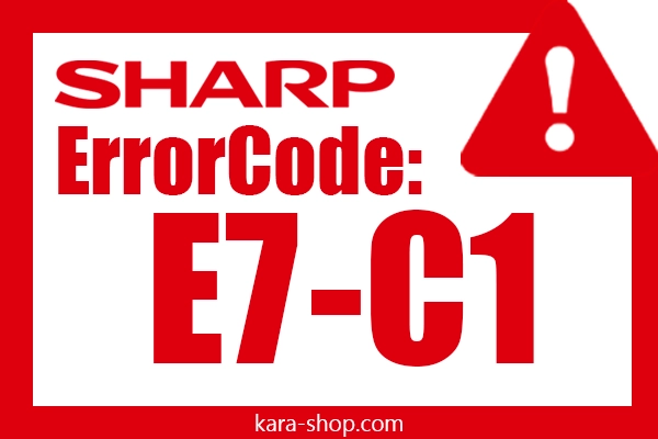 کد خطا: E7-C1 شارپ و رفع آن