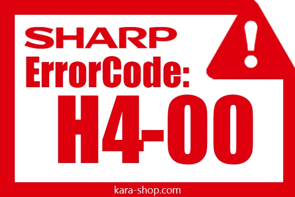 کد خطا: H4-00 شارپ و رفع آن