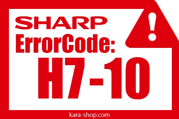 کد خطا: H7-10 شارپ و رفع آن