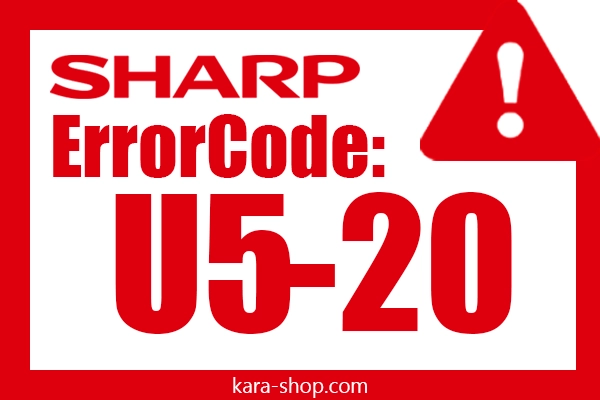 کد خطا: U5-20 شارپ و رفع آن