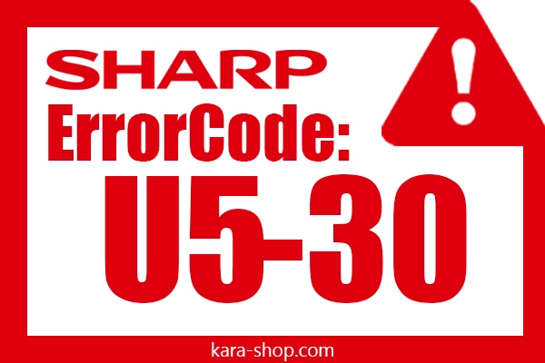 کد خطا: U5-30 شارپ و رفع آن