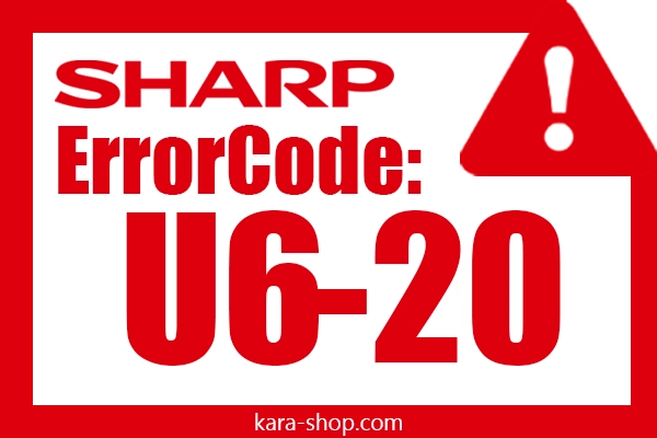 کد خطا: U6-20 شارپ و رفع آن